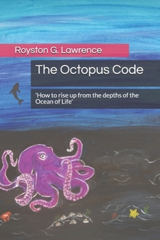 Paperback The Octopus Code: 'How to rise up from the depths of the Ocean of Life' Book