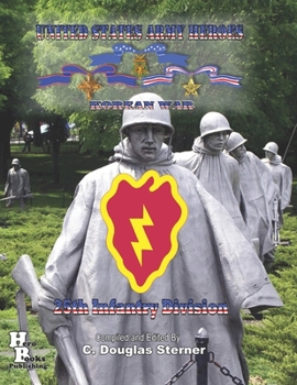 United States Army Heroes Korean War: 25th Infantry Division (United States Army Heroes in the Korean War)
