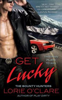 Get Lucky - Book #2 of the Bounty Hunters