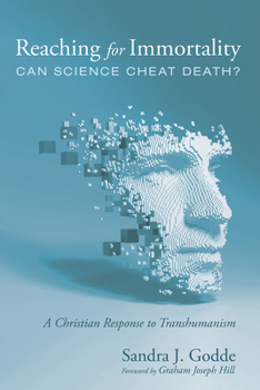 Paperback Reaching for Immortality: Can Science Cheat Death?: A Christian Response to Transhumanism Book