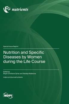 Hardcover Nutrition and Specific Diseases by Women during the Life Course Book