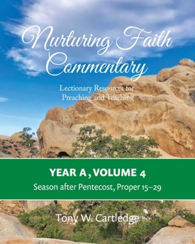 Paperback Nurturing Faith Commentary, Year A, Volume 4: Lectionary Resources for Preaching and Teaching: Season after Pentecost, Proper 15-29 Book