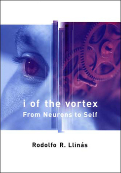 Paperback I of the Vortex: From Neurons to Self Book