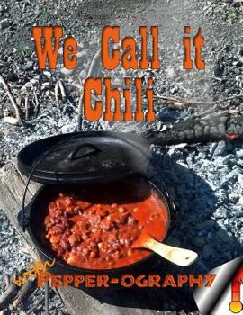 Paperback We Call It Chili... With Pepper-ography Book