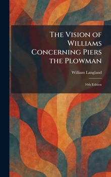 The Vision of Williams Concerning Piers the Plowman: 10th Edition