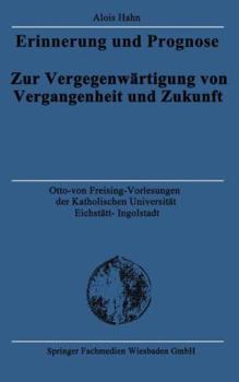 Paperback Erinnerung Und Prognose: Zur Vergegenwärtigung Von Vergangenheit Und Zukunft [German] Book