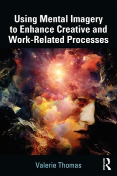 Paperback Using Mental Imagery to Enhance Creative and Work-related Processes Book
