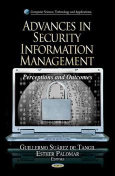 Hardcover Advances in Security Information Management: Perceptions and Outcomes (Computer Science, Technology and Applications: Computer Networks) Book