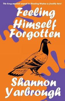 Paperback Feeling Himself Forgotten: A Sequel to Stealing Wishes Book