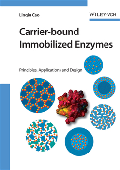 Hardcover Carrier-Bound Immobilized Enzymes: Principles, Application and Design Book