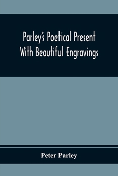 Paperback Parley'S Poetical Present. With Beautiful Engravings Book