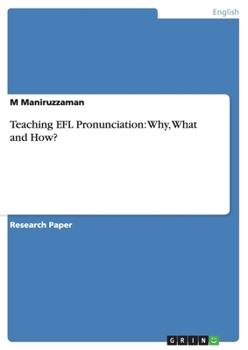 Paperback Teaching EFL Pronunciation: Why, What and How? Book