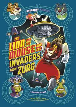 Paperback The Lion and the Mouse and the Invaders from Zurg: A Graphic Novel Book