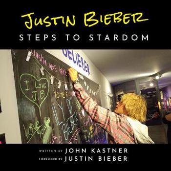 Paperback Justin Bieber: Steps to Stardom Book