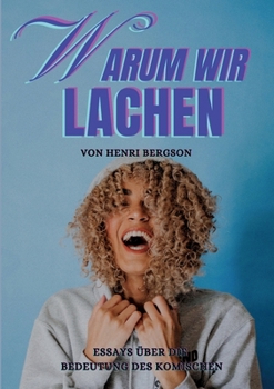 Paperback Warum wir lachen: Essays über die Bedeutung des Komischen [German] Book
