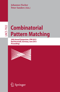 Paperback Combinatorial Pattern Matching: 24th Annual Symposium, CPM 2013, Bad Herrenalb, Germany, June 17-19, 2013, Proceedings Book