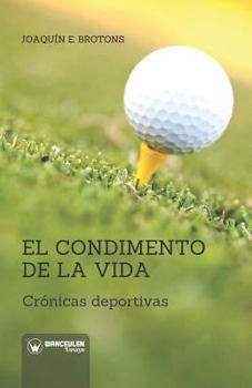 Paperback El Condimento de la Vida: Crónicas Deportivas [Spanish] Book