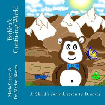 Paperback Bubba's Confusing World: A Child's Introduction to Divorce Book