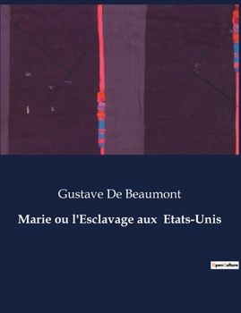 Paperback Marie ou l'Esclavage aux Etats-Unis [French] Book