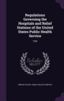 Hardcover Regulations Governing the Hospitals and Relief Stations of the United States Public Health Service: 1920 Book
