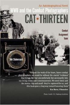 Paperback Cat Thirteen: An Autobiographical Novel of a Combat Photographer in World War II Book