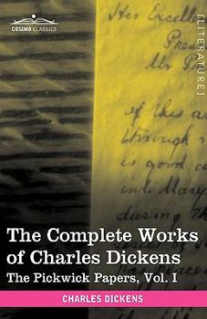 The Posthumous Papers of the Pickwick Club - Book #1 of the Posthumous Papers of the Pickwick Club