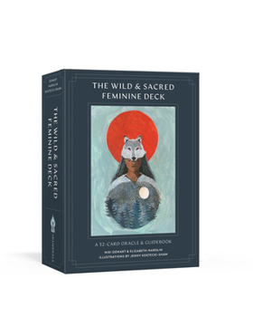 Cards The Wild and Sacred Feminine Deck: A 52-Card Oracle and Guidebook Book