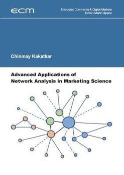 Paperback Advanced Applications of Network Analysis in Marketing Science Book