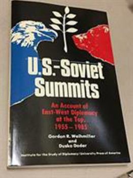 Paperback U.S.-Soviet Summits: An Account of East-West Diplomacy at the Top, 1955-1985 Book