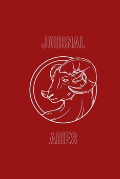 Aries Journal : Zodiac Positive Diary Journal Lined Composition Notebook Inspirational (100 Pages, 6x9, Lined)