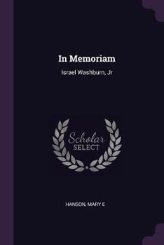 In Memoriam Israel Washburn, Jr