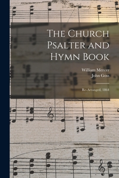 Paperback The Church Psalter and Hymn Book: Re-arranged, 1864 Book