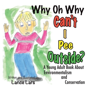 Paperback Why Oh Why Can't I Pee Outside? Book