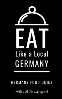 Paperback Eat Like a Local- Germany: German Food Guide Book