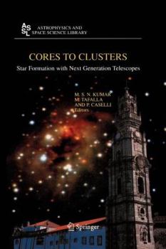 Paperback Cores to Clusters: Star Formation with Next Generation Telescopes Book