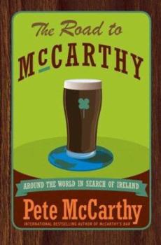 Hardcover The Road to McCarthy: Around the World in Search of Ireland Book