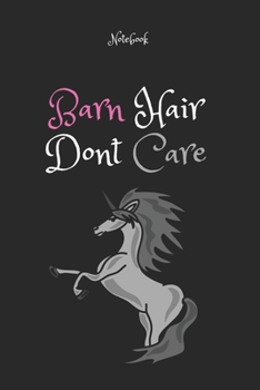 Paperback Barn Hair Don't Care 13: Horse Gifts For Women And Girls, Funny Notebook: Lined Notebook / Journal Gift, 120 Pages, 6x9, Soft Cover, Matte Fini Book