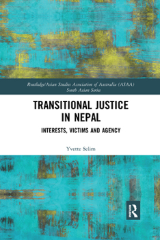 Paperback Transitional Justice in Nepal: Interests, Victims and Agency Book