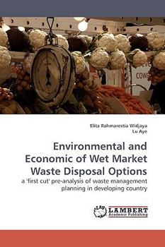 Paperback Environmental and Economic of Wet Market Waste Disposal Options Book