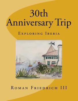 Paperback 30th Anniversary Trip: Exploring Iberia Book