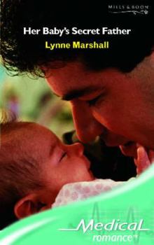 Paperback Her Baby's Secret Father (Medical Romance) Book