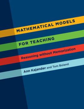 Paperback Mathematical Models for Teaching: Reasoning Without Memorization Book