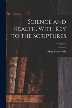 Paperback Science and Health, With Key to the Scriptures; Volume 1 Book