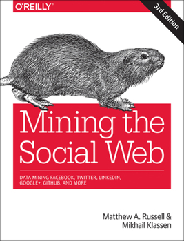 Paperback Mining the Social Web: Data Mining Facebook, Twitter, Linkedin, Instagram, Github, and More Book