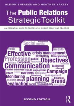 Paperback The Public Relations Strategic Toolkit: An Essential Guide to Successful Public Relations Practice Book