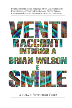 Paperback Venti racconti intorno a Brian Wilson e Smile [Italian] Book