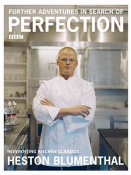 Hardcover Further Adventures in Search of Perfection: Reinventing Kitchen Classics Book