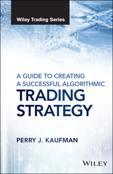 Hardcover A Guide to Creating a Successful Algorithmic Trading Strategy Book