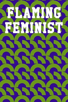 Flaming Feminist: Blank Recipe Notebook 6”x9” 120 Pages