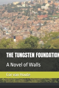 Paperback The Tungsten Foundation: A Novel of Walls Book